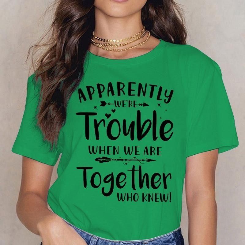 T-shirts Summer Round Neck Tee Shirt Casual Funny Tops Tees Shirts for Women -Apparently We're Trouble Letter Printed Women - Jointcorp