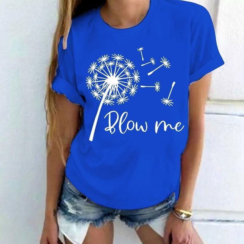 New Funny Dandelion Blow Me Printed T-Shirts Women Short Sleeve Fashion Round Neck Tee Shirt Casual Summer Cool Tops - Jointcorp