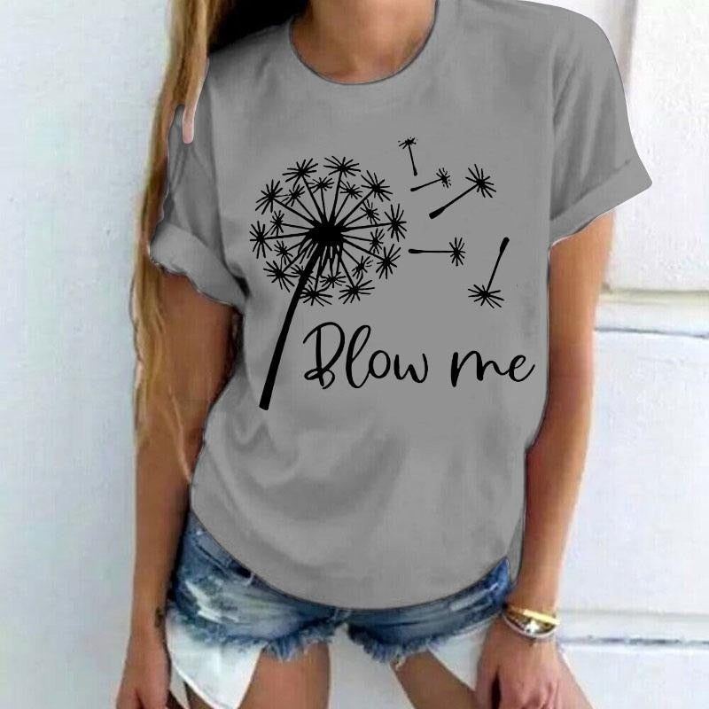 New Funny Dandelion Blow Me Printed T-Shirts Women Short Sleeve Fashion Round Neck Tee Shirt Casual Summer Cool Tops - Jointcorp