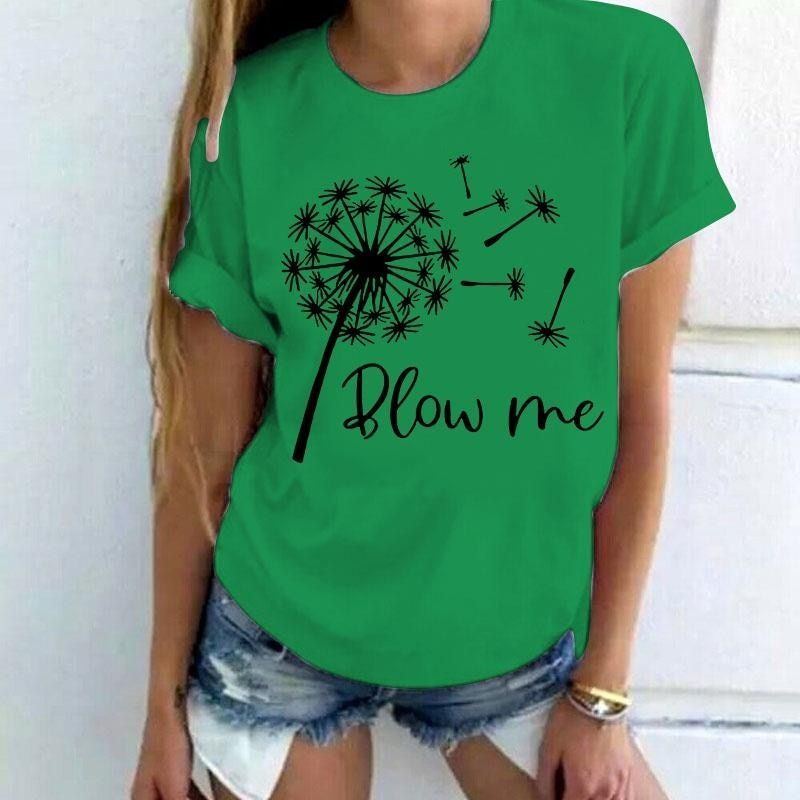 New Funny Dandelion Blow Me Printed T-Shirts Women Short Sleeve Fashion Round Neck Tee Shirt Casual Summer Cool Tops - Jointcorp