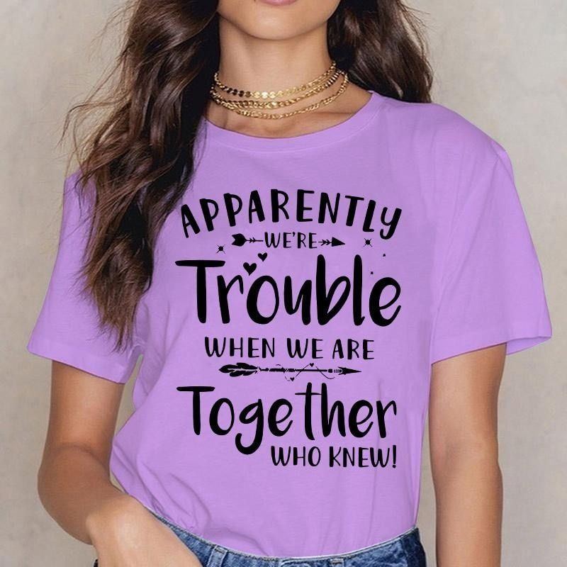 T-shirts Summer Round Neck Tee Shirt Casual Funny Tops Tees Shirts for Women -Apparently We're Trouble Letter Printed Women - Jointcorp